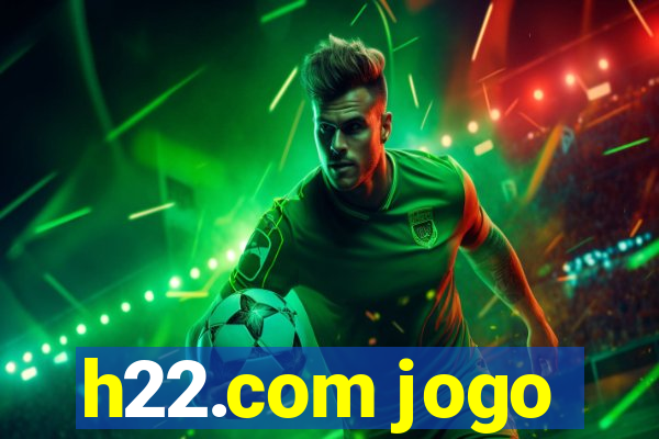 h22.com jogo